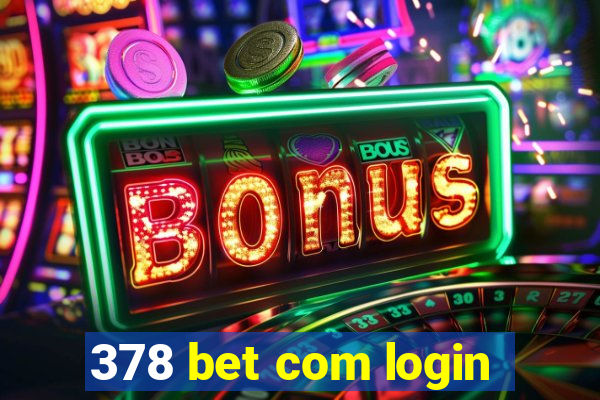 378 bet com login